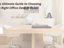 The Ultimate Guide to Choosing the Right Office Desk in Dubai