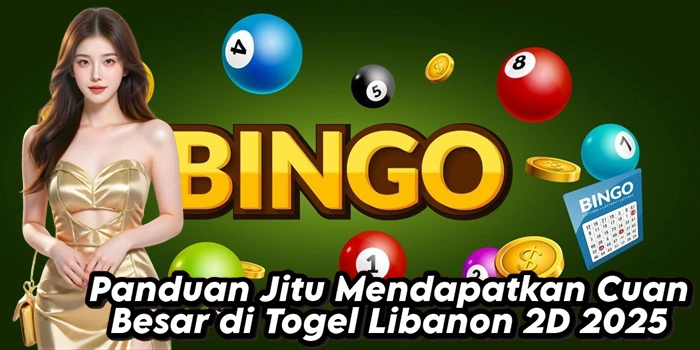 Panduan Jitu Mendapatkan Cuan Besar di Togel Libanon 2D 2025