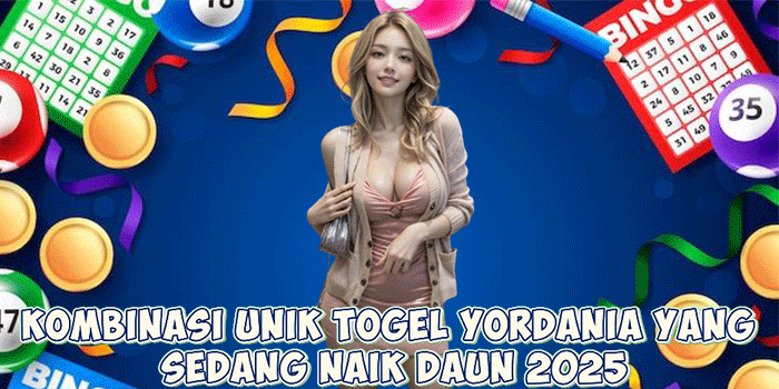 Kombinasi Unik Togel Yordania yang Sedang Naik Daun 2025