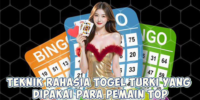Teknik Rahasia Togel Turki Yang Dipakai Para Pemain Top