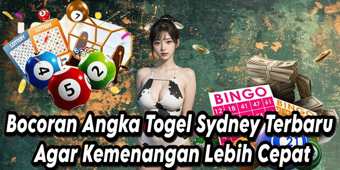 Bocoran Angka Togel Sydney Terbaru Agar Kemenangan Lebih Cepat